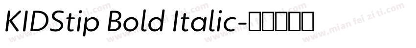 KIDStip Bold Italic字体转换